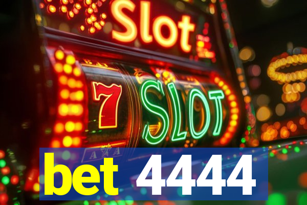 bet 4444